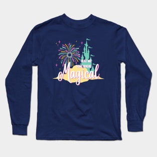 Take Me Somewhere Magical Long Sleeve T-Shirt